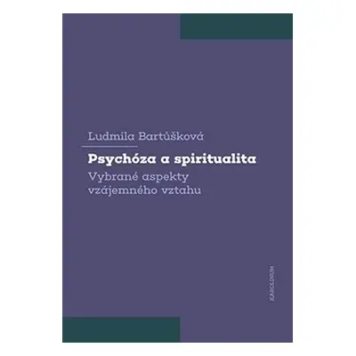 Psychóza a spiritualita - Ludmila Bartůšková