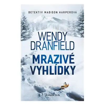 Mrazivé vyhlídky - Wendy Dranfield