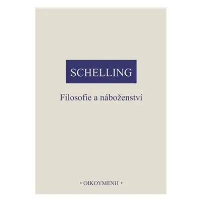 Filosofie a náboženství - Friedrich Wilhelm J. Schelling