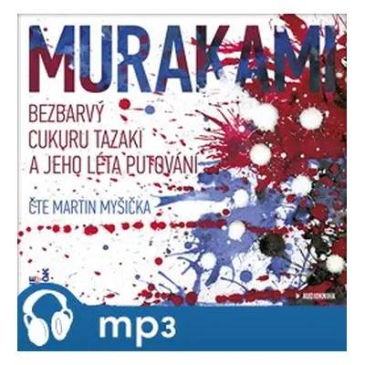 Bezbarvý Cukuru Tazaki a jeho léta putování, mp3 - Haruki Murakami