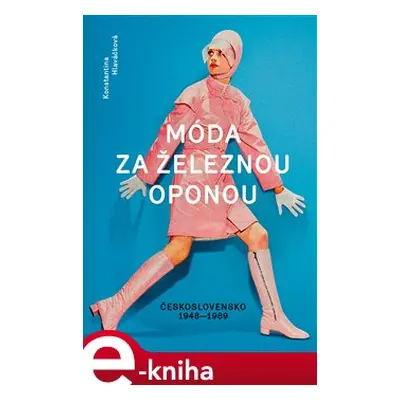 Móda za železnou oponou - Konstantina Hlaváčková