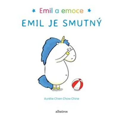 Emil je smutný - Aurélie Chien Chow Chine