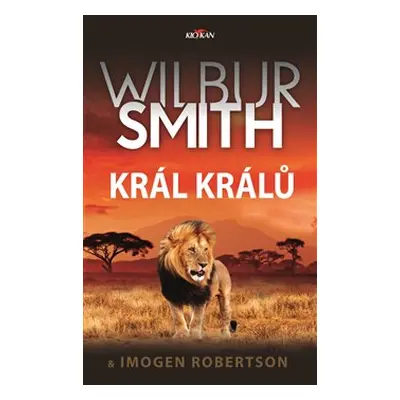 Král králů - Wilbur Smith, Imogen Robertson