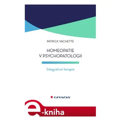 Homeopatie v psychopatologii - Patrick Vachette