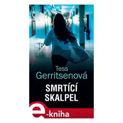 Smrtící skalpel - Tess Gerritsenová