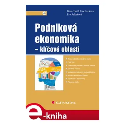 Podniková ekonomika - klíčové oblasti - Eva Jelínková, Petra Taušl Procházková