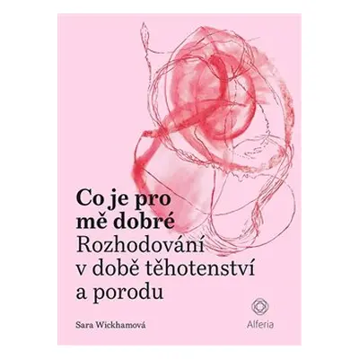 Co je pro mě dobré - Sara Wickhamová