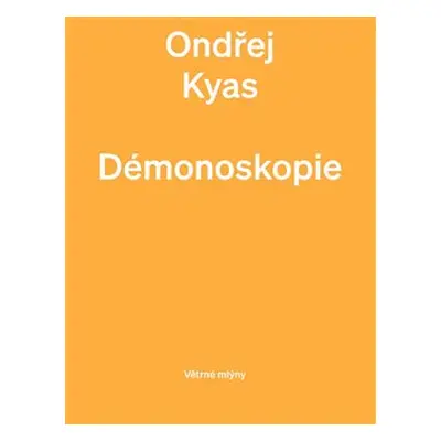 Démonoskopie - Ondřej Kyas