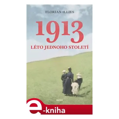 1913. Léto jednoho století - Florian Illies