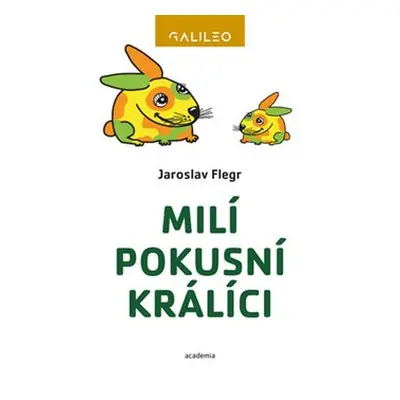 Milí pokusní králíci - Jaroslav Flegr