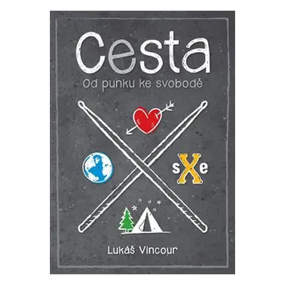 Cesta. Od punku ke svobodě - Lukáš Vincour