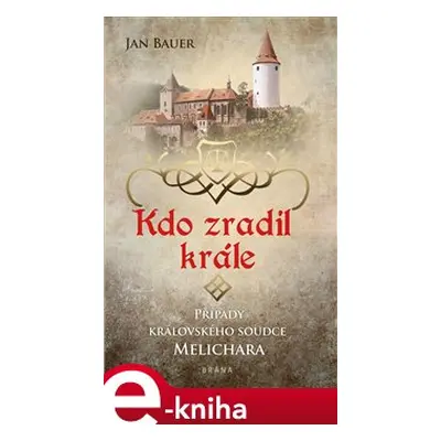 Kdo zradil krále - Jan Bauer