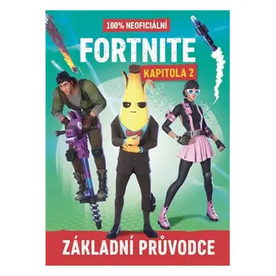 Fortnite Kapitola 2 - 100% neoficiální průvodce - kolektiv