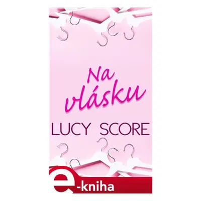 Na vlásku - Lucy Score