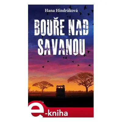 Bouře nad savanou - Hana Hindráková