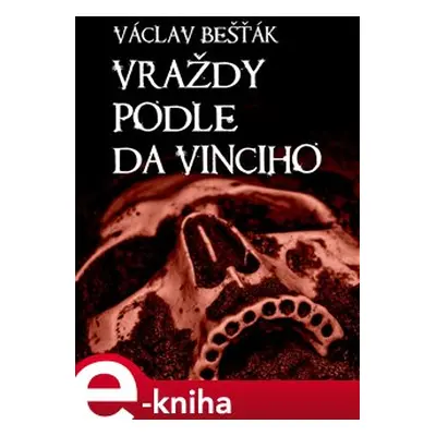 Vraždy podle da Vinciho - Václav Bešťák