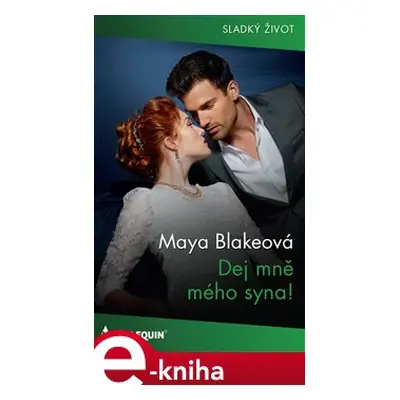 Dej mně mého syna! - Maya Blakeová