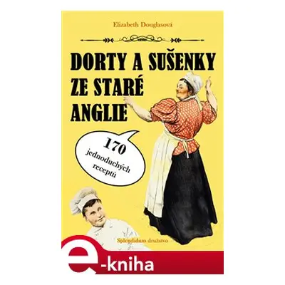 Dorty a sušenky ze staré Anglie - Elizabeth Douglasová