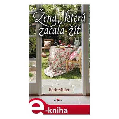 Žena, která začala žít - Beth Miller