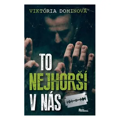 To nejhorší v nás - Viktória Dominová