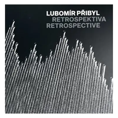 Lubomír Přibyl Retrospektiva