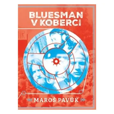 Bluesman v koberci - Maroš Pavúk