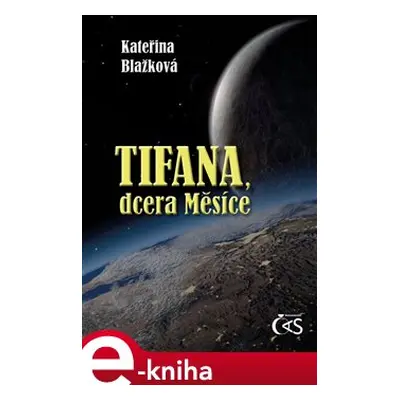 Tifana, dcera Měsíce - Kateřina Blažková