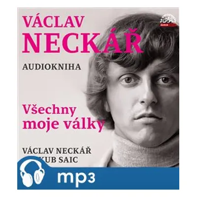 Václav Neckář - Všechny moje války, mp3 - Václav Neckář, Jan Neckář, Jan Hlaváč