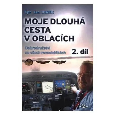 Moje dlouhá cesta v oblacích 2. díl. - Jan Jurek