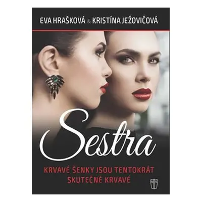 Sestra - Kristína Ježovičová, Eva Hrašková