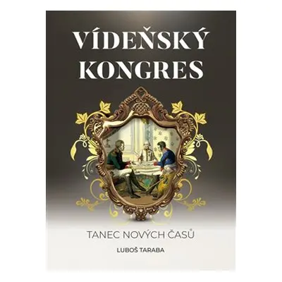 Vídeňský kongres - Luboš Taraba