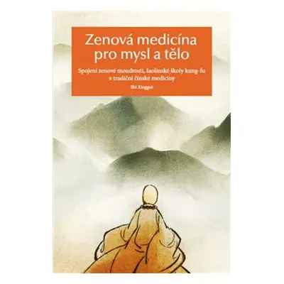 Zenová medicína pro mysl a tělo - Š’ Sing-Kuej