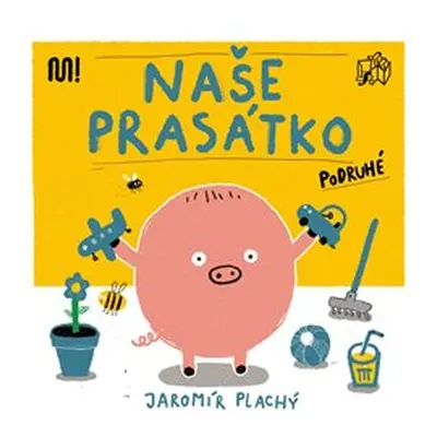 Naše prasátko podruhé - Jaromír Plachý