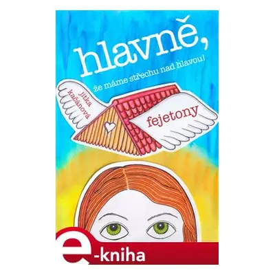 Hlavně, že máme střechu nad hlavou! - Jitka Kačánová