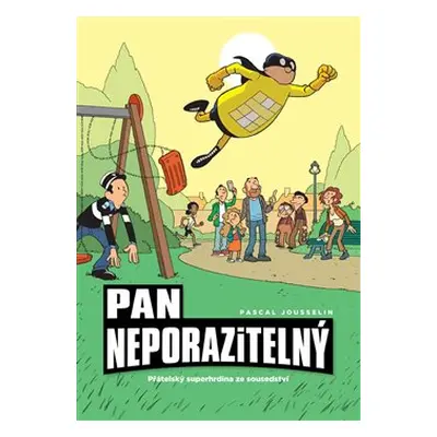 Pan Neporazitelný 2: Přátelský superhrdina ze sousedství - Pascal Jousselin