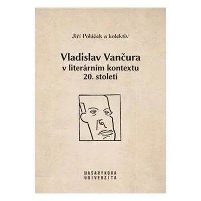 Vladislav Vančura v literárním kontextu 20. století - kol.