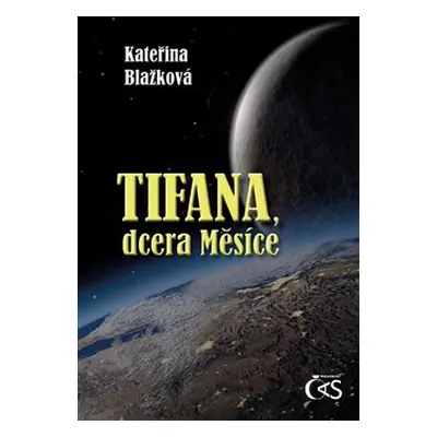 Tifana, dcera Měsíce - Kateřina Blažková