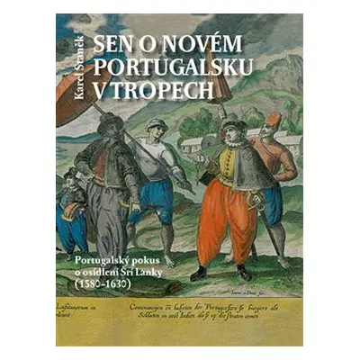 Sen o novém Portugalsku v tropech - Karel Staněk