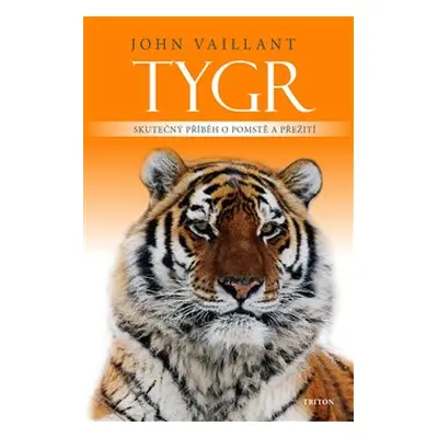 Tygr - John Vaillant