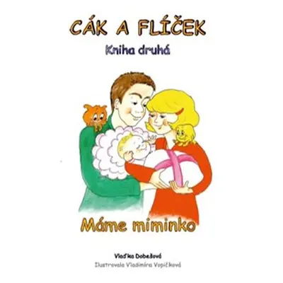 Cák a Flíček - Máme miminko - Vlaďka Dobešová