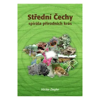 Střední Čechy - spirála přírodních krás - Václav Ziegler