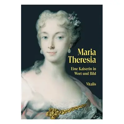 Maria Theresia - Juliana Weitlaner