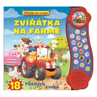 Příběh se zvuky – Zvířátka na farmě – 18 různých zvuků