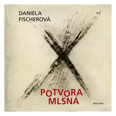 Potvora mlsná - Daniela Fischerová