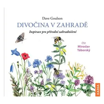 Divočina v zahradě - Dave Goulson