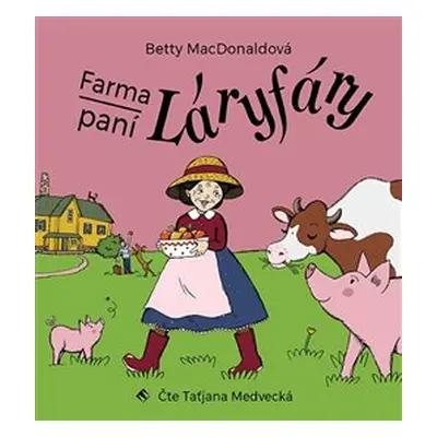 Farma paní Láryfáry - Betty MacDonaldová