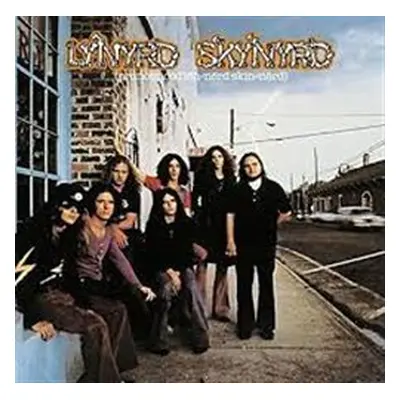 (Pronounced leh-&apos;nérd &apos;skin-&apos;nérd) - Lynyrd Skynyrd