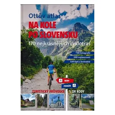 Ottův atlas Na kole po Slovensku - Ivo Paulík, kol.