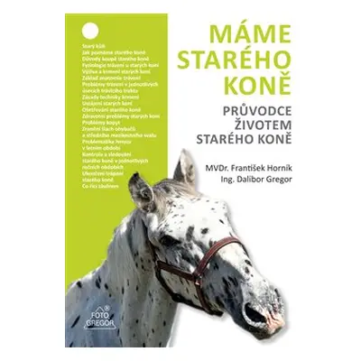 Máme starého koně - Průvodce životem starého koně - Dalibor Gregor, František Horník