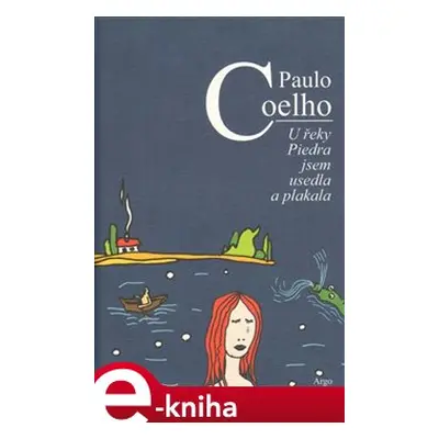 U řeky Piedra jsem usedla a plakala - Paulo Coelho